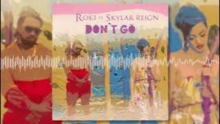 Roki - Don't Go ft. Skylar Reign (Audio Visualizer)