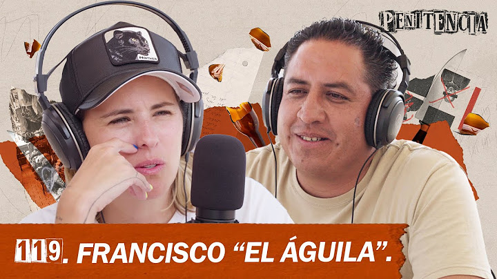 To defend my brother, I stabbed someone eight times | Francisco "the eagle" #Penitencia 119