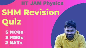 IIT JAM 2021 || Revision Quiz SHM || MSQs , NATs and MCQs