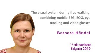 Barbara Händel - Combining mobile EEG, EOG, eye tracking and video glasses