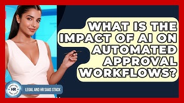 What Is The Impact Of AI On Automated Approval Workflows? - Legal And HR SaaS Stack
