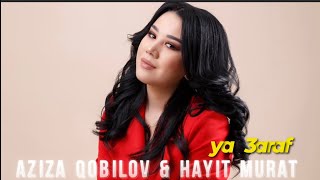 Aziza Qobilova & Hayit Murat - Ya 3Araf Original Mix