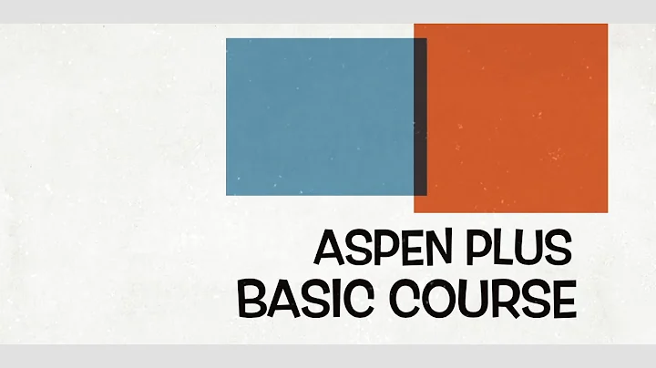 Lecture 44: Continue your education! (Aspen Plus - Basic Modeling)