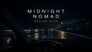 Download Lagu Midnight Nomad – Motion Blur | Dark Night Drive