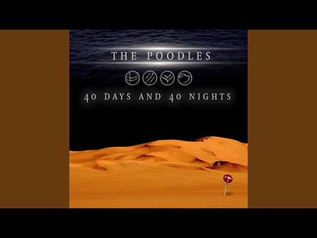 The Poodles - 40 Days And 40 Nights