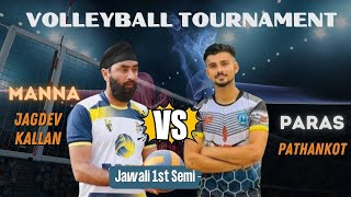 Volleyball Tournament - Jawali 1st Semi-Last Set 🔥😱 Jagdev Kalan vs Pathankot | Manna vs Paras🔥