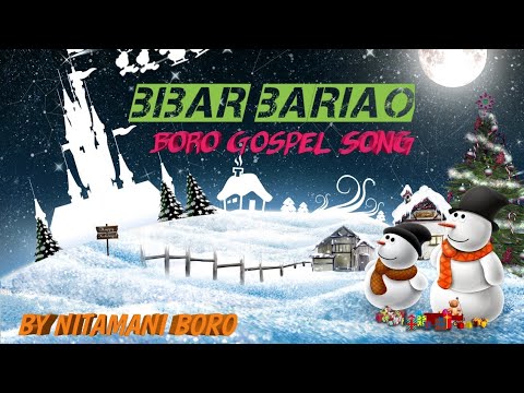 Bibar Bariao   Nitamoni Boro  Bodo Gospel Song