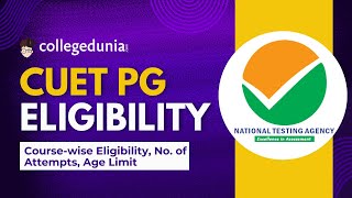 CUET PG 2026 Eligibility Criteria | Age Limit, Minimum Marks, No of Questions