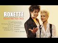 Best Songs of Roxette ️💜 Roxette Greatest Hits Full Album 🎵 Roxette Collection 2021