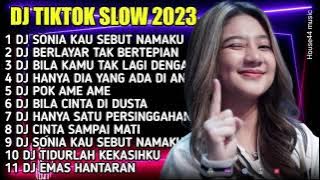 DJ  TIKTOK TERBARU 2023 || DJ SONIA KAU SEBUT NAMAKU || DJ BERLAYAR TAK BERTEPIAN