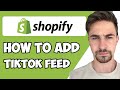 How to Add TikTok Feed to Shopify 2023