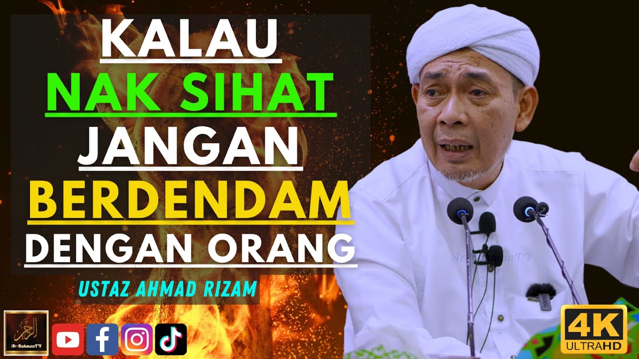 Ustaz Ahmad Rizam - KALAU NAK SIHAT JANGAN BERDENDAM DENGAN ORANG - YouTube