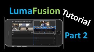 LumaFusion 2019 Tutorial Part 2: Learn to Edit Video on iPhone & iPad