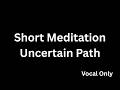 Short Meditation for Uncertainty | Trusting Your Path | Black Screen (Voice Only)