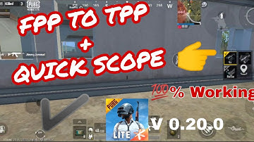 How To Get FPP TO TPP + Quick Scope In Pubg Mobile Lite .