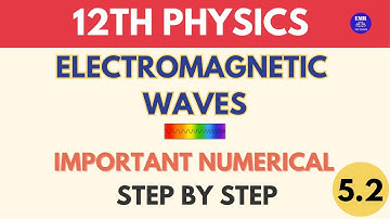 12th Physics | Electromagnetic Waves | Important Numerical Example 5.2