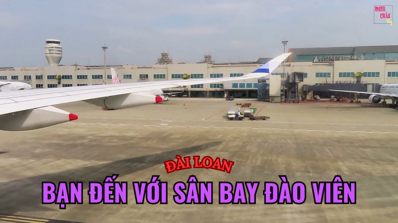 Bạn đến với sân bay Đào Viên Đài Loan 2