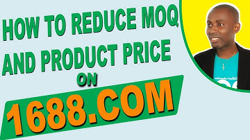 HOW TO REDUCE MOQ AND PRODUCT PRICE ON 1688