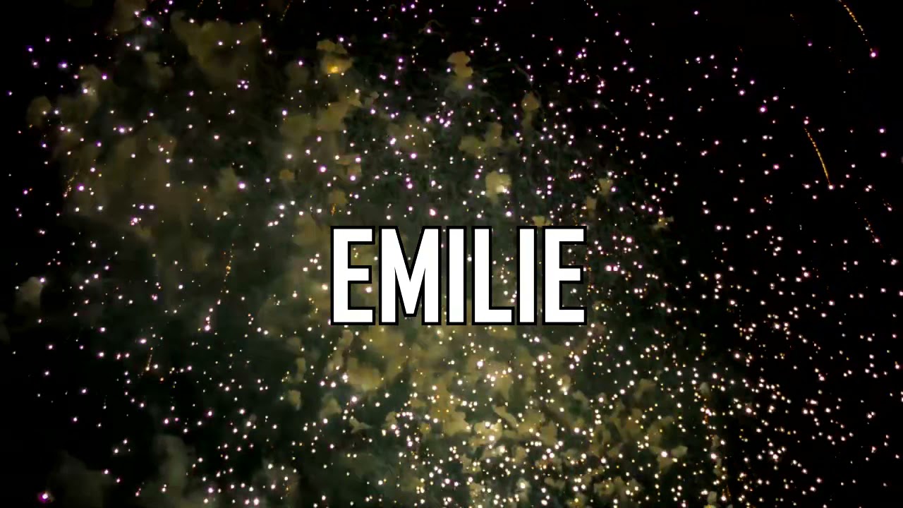 Joyeux Anniversaire Emilie Youtube