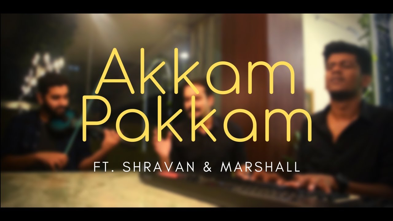 Akkam pakkam  Reprise version  ft Shravan  Marshall