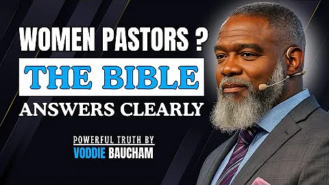 Can a Woman Be a Pastor? The Biblical Truth Most Churches Ignore | Voddie Baucham