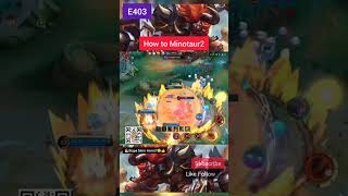E403 How to Minotaur 2 #shorts #mobilelegends #mlbb #minotaur #minotaurmobilelegends