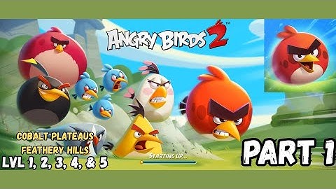 ANGRY BIRDS 2 (2025) - PART 1 (COBALT PLATEAUS - FEATHERY HILLS - tutorial and LVL 1-5) GAMEPLAY.