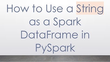 How to Use a String as a Spark DataFrame in PySpark