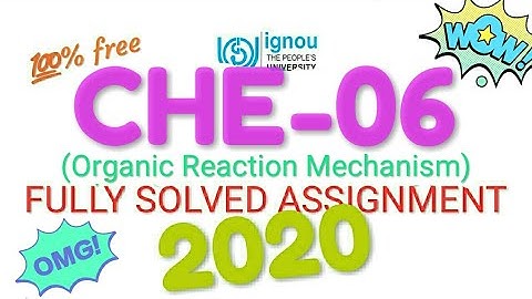 #CHE-06 || ORGANIC REACTION MECHANISM || IGNOU FULLY SOLVED ASSIGNMENT 2020