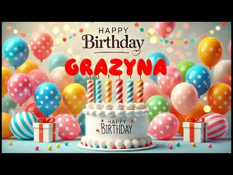Happy Birthday GRAZYNA   Happy Birthday Song   Birthday Wishes   Birthday Party