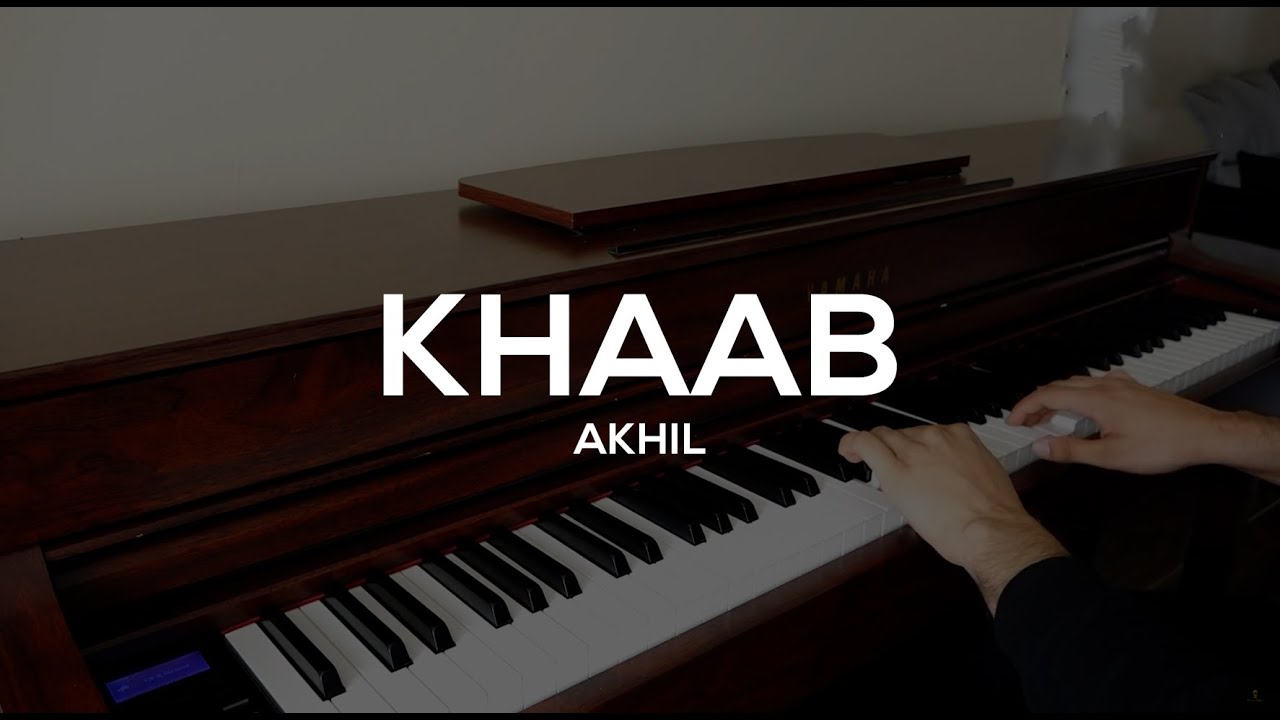 Khaab  Akhil  Piano Cover