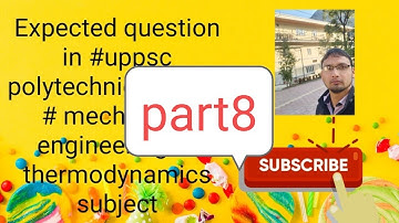 UPPSC polytechnic lecturer Mechanical Eng, exam expected question subject thermodynamics part 8