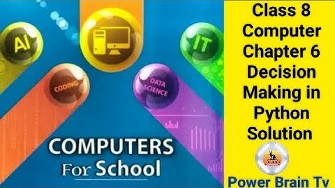 Chapter 6 Decision Making in Python || Class 8 Computer || Solution