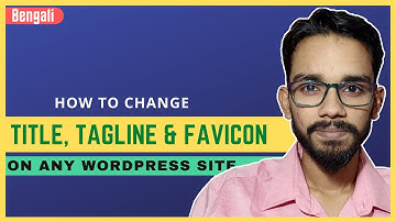 How to Change Site Title, Tagline and Favicon in WordPress | Tech Webs | [ BENGALI ]