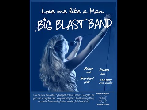 Love me like a Man   Big Blast Band