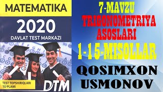 DTM 2020 MATEMATIKA. 7-MAVZU TRIGONOMETRIYA ASOSLARI 1-15-MISOLLAR