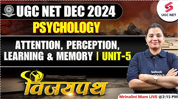 UGC NET Psychology Unit 5 | Attention, Perception, learning & Memory By Mrinalini Mam | UGC NET 2024