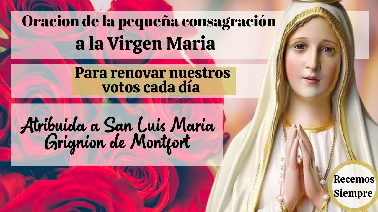 Oracion de Consagracion a la Virgen - YouTube