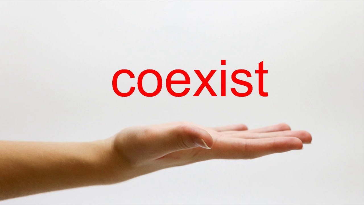 How To Pronounce Coexist - American English