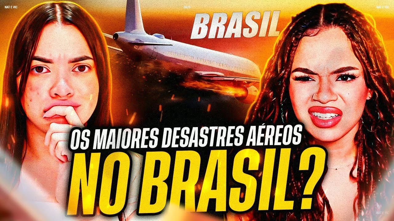 REAGINDO aos PIORES DESASTRES AÉREOS NO BRASIL - EP 03 - Realmente Curioso | Nat e Vic MV