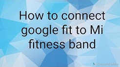 How to connect Google fit app with Mi fitness band