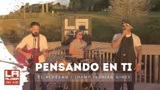 Pensando En Ti ( LA ALDEA ON AIR ) - Al2 El Aldeano/Jhamy / Adrian Gines chords