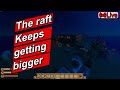 episode 10 | The raft is getting bigger