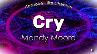 Mandy Moore - Cry (KARAOKE VERSION)