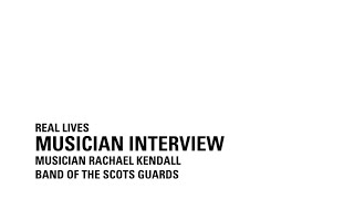Musician Interview - Musician Rachel Kendall - Band Of The Scots Guards