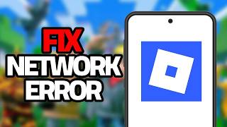 How To Fix Roblox Mobile Network Error