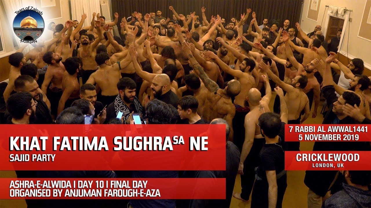 Khat Fatima Sughra (sa) Ne | Sajid Party | Ashra-e-Alwida | Day 10 | 5 Nov 2019 | Cricklewood