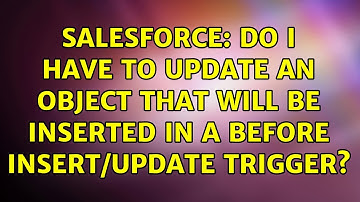 Salesforce: Do I have to update an object that will be inserted in a before insert/update trigger?