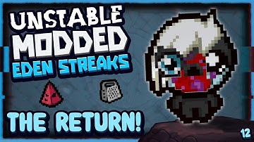 THE RETURN!  |  Unstable Modded Eden Streaks