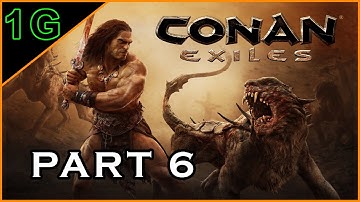 CONAN EXILES ✅ Gameplay Walkthrough - Part 6